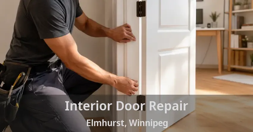 Interior Door Repair Elmhurst, Winnipeg - MB