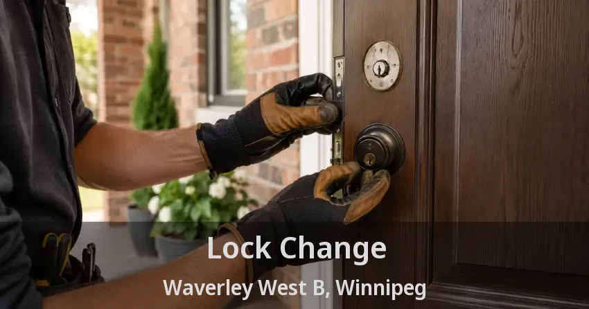 Lock Change Waverley West B, Winnipeg - MB