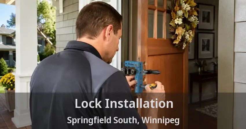 Lock Installation Springfield South, Winnipeg - MB