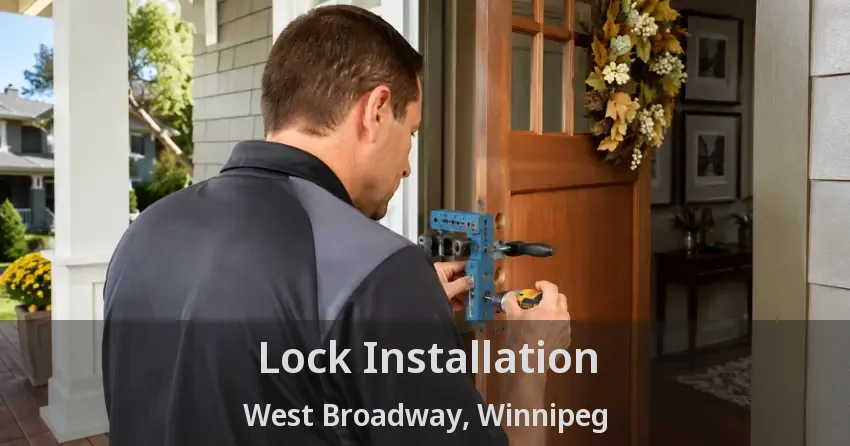 Lock Installation West Broadway, Winnipeg - MB