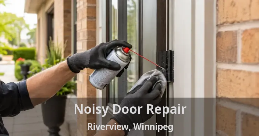 Noisy Door Repair Riverview, Winnipeg - MB