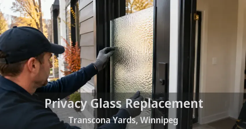 Privacy Glass Replacement Transcona Yards, Winnipeg - MB