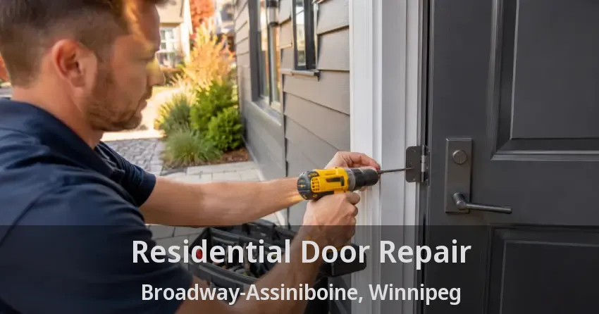 Residential Door Repair Broadway-Assiniboine, Winnipeg - MB