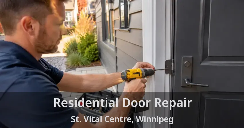 Residential Door Repair St. Vital Centre, Winnipeg - MB