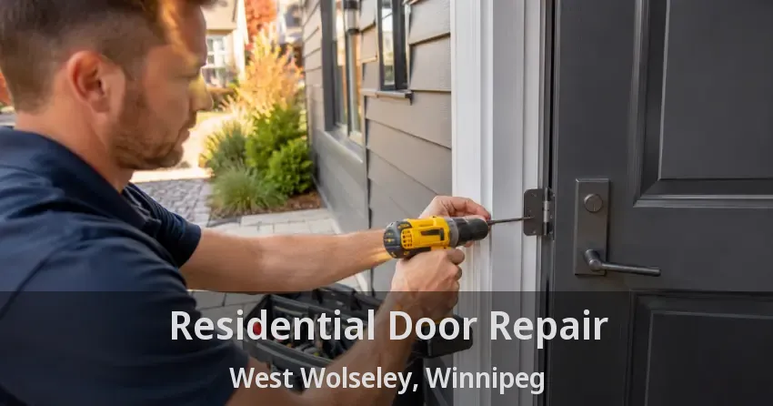 Residential Door Repair West Wolseley, Winnipeg - MB