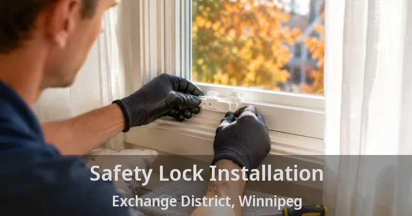 Safety Lock Installation Exchange District, Winnipeg - MB