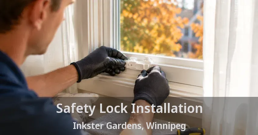 Safety Lock Installation Inkster Gardens, Winnipeg - MB