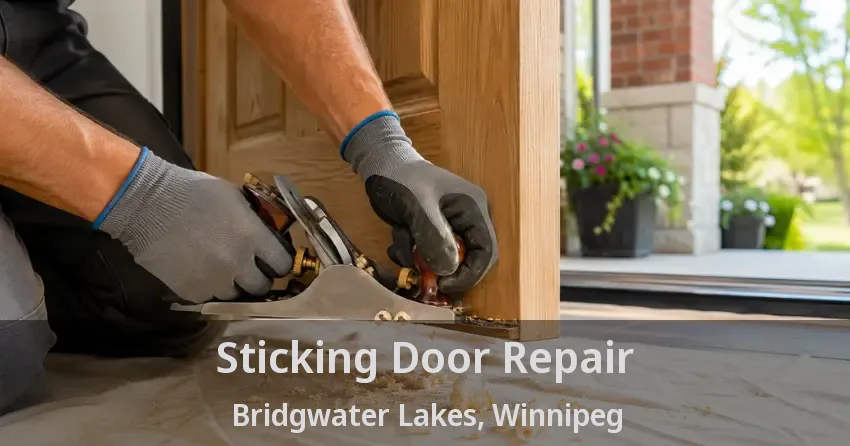 Sticking Door Repair Bridgwater Lakes, Winnipeg - MB