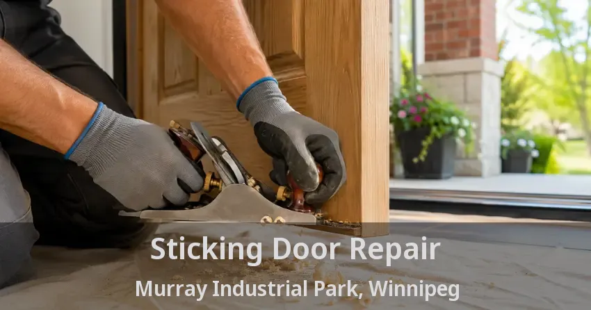 Sticking Door Repair Murray Industrial Park, Winnipeg - MB