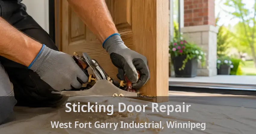 Sticking Door Repair West Fort Garry Industrial, Winnipeg - MB