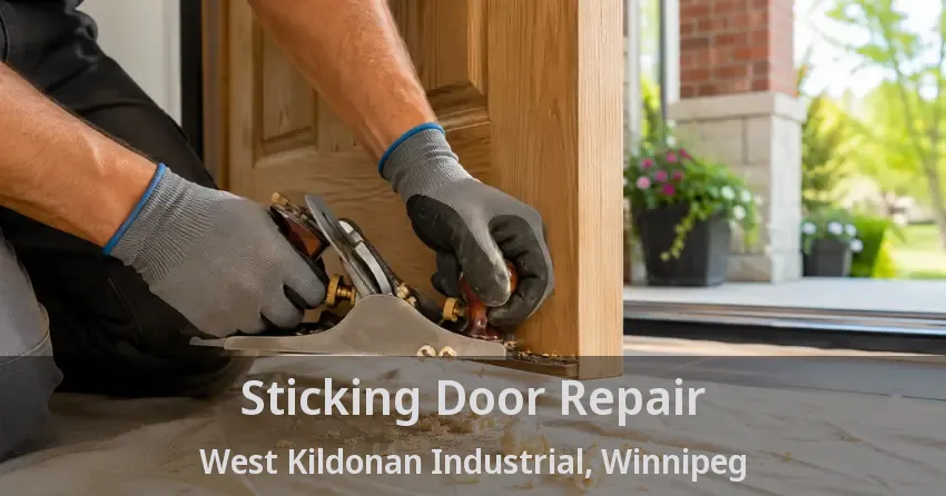 Sticking Door Repair West Kildonan Industrial, Winnipeg - MB