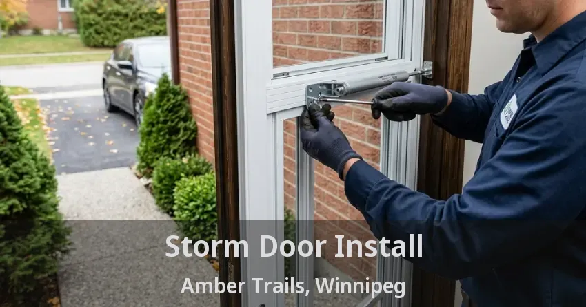 Storm Door Install Amber Trails, Winnipeg - MB