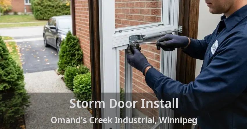 Storm Door Install Omand's Creek Industrial, Winnipeg - MB