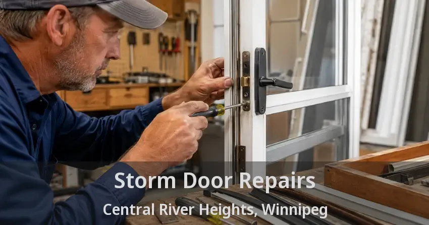 Storm Door Repairs Central River Heights, Winnipeg - MB