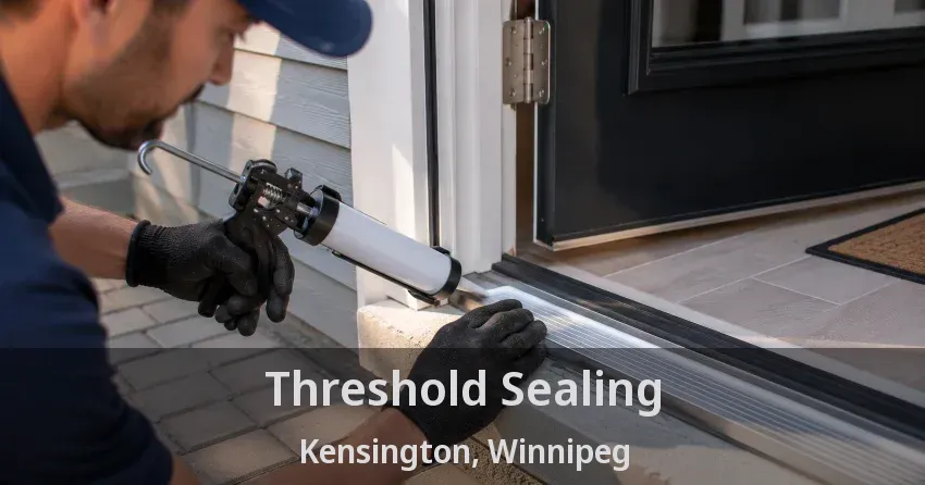 Threshold Sealing Kensington, Winnipeg - MB