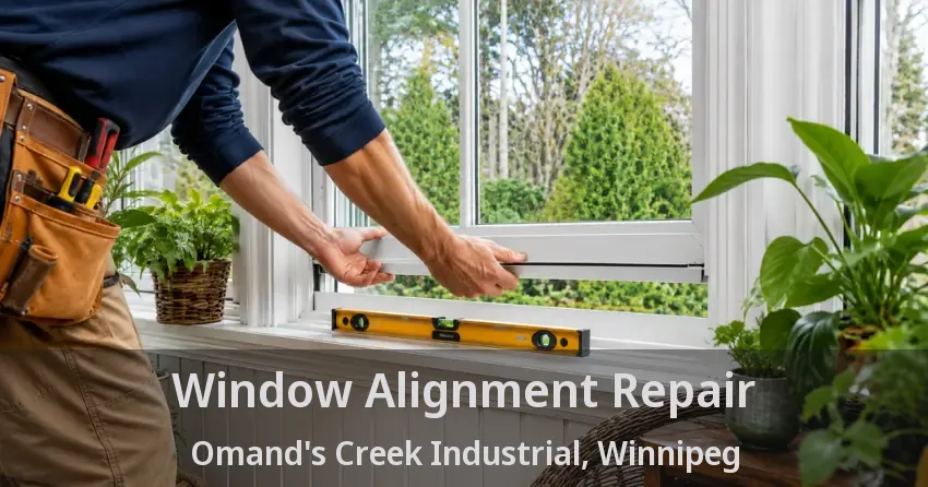 Window Alignment Repair Omand's Creek Industrial, Winnipeg - MB