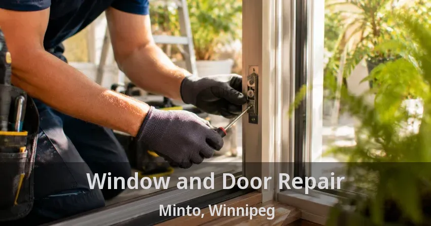 Window and Door Repair Minto, Winnipeg - MB