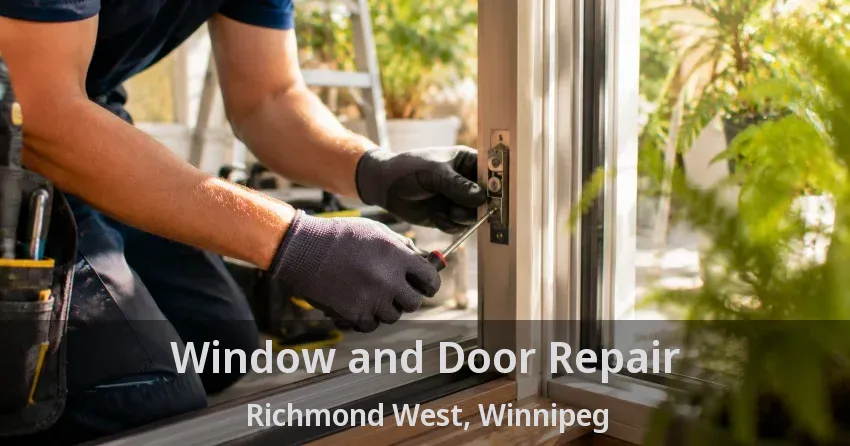Window and Door Repair Richmond West, Winnipeg - MB