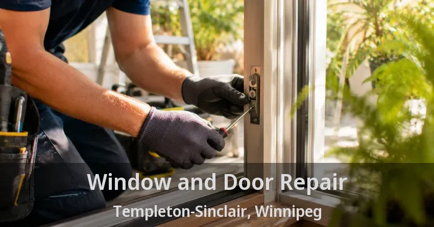Window and Door Repair Templeton-Sinclair, Winnipeg - MB