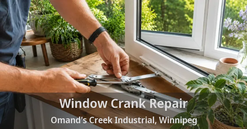 Window Crank Repair Omand's Creek Industrial, Winnipeg - MB