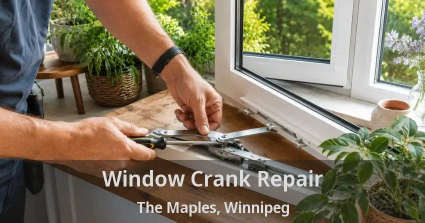 Window Crank Repair The Maples, Winnipeg - MB