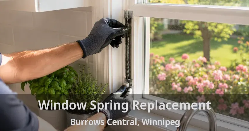 Window Spring Replacement Burrows Central, Winnipeg - MB
