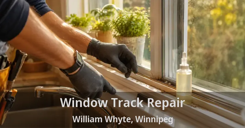 Window Track Repair William Whyte, Winnipeg - MB